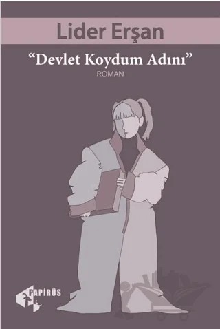 Devlet Koydum Adını – Lider Erşan – Papirüs Yayınevi kitap kapağı