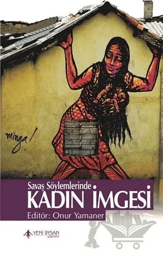 Savaş Söylemlerinde Kadın İmgesi – Onur Yamaner – Yeni İnsan Yayınevi kitap kapağı