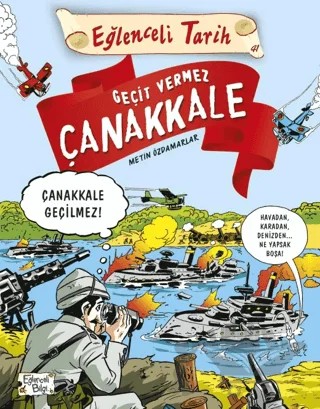 Geçit Vermez Çanakkale – Metin Özdamarlar – Eğlenceli Bilgi Yayınları kitap kapağı