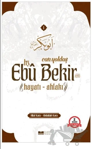 Can Yoldaşı Hz. Ebu Bekir – Abdullah Kara, Hilal Kara – Siyer Yayınları kitap kapağı