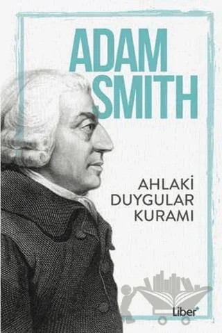 Ahlaki Duygular Kuramı – Adam Smith – Liber Plus Yayınları kitap kapağı