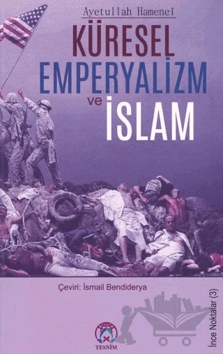 Küresel Emperyalizm ve İslam – Ayetullah Hamenei – Tesnim Yayınları kitap kapağı