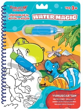 Dinozorlar ile Büyük ve Küçük - Yeni Water Magic – Kolektif – Yumurcak Yayınları kitap kapağı