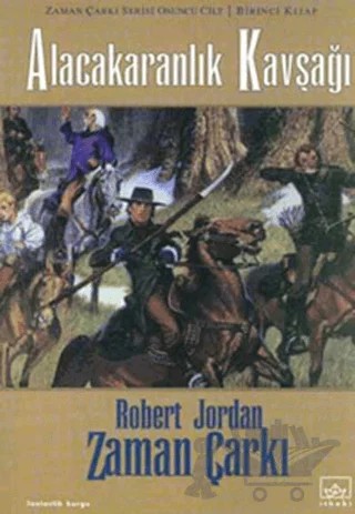 Zaman Çarkı 10. Cilt: Alacakaranlık Kavşağı 1. Kitap – Robert Jordan – İthaki Yayınları kitap kapağı