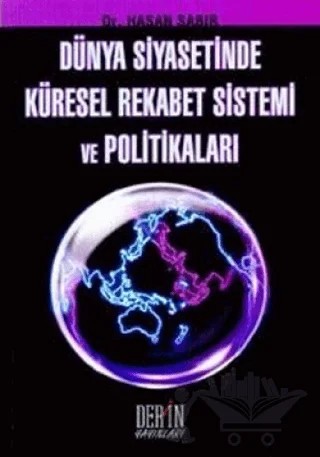 Dünya Siyasetinde Küresel Rekabet Sistemi ve Politikaları – Hasan Sabır – Derin Yayınları kitap kapağı
