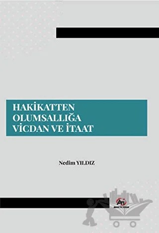 Hakikatten Olumsallığa Vicdan ve İtaat – Nedim Yıldız – Akademi Titiz Yayınları kitap kapağı