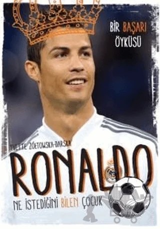 Ronaldo - Ne İstediğini Bilen Çocuk – Yvette Zoltowska-Darska – Doğan Egmont Yayıncılık kitap kapağı
