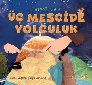 Üç Mescide Yolculuk – Ayşegül Uyar – Hüdhüd Kitap kitap kapağı