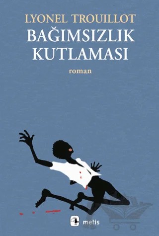 Bağımsızlık Kutlaması – Lyonel Trouillot – Metis Yayınları kitap kapağı