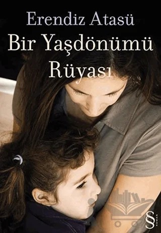 Bir Yaşdönümü Rüyası – Erendiz Atasü – Everest Yayınları kitap kapağı