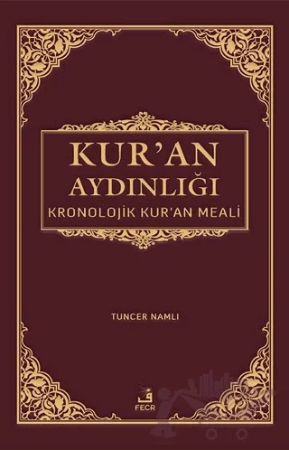 Kur'an Aydınlığı - Kronolojik Kur'an Meali (Ciltli, Şamua, Metinsiz) – Tuncer Namlı – Fecr Yayınları kitap kapağı