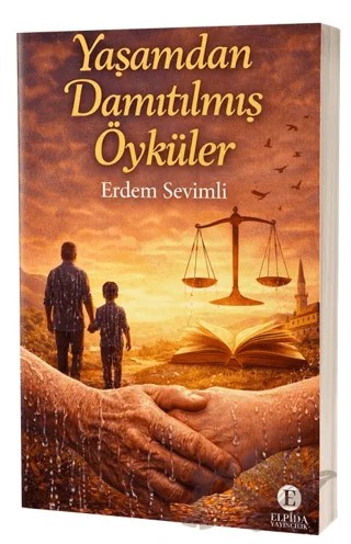 Yaşamdan Damıtılmış Öyküler – Erdem Sevimli – Elpida Yayıncılık kitap kapağı