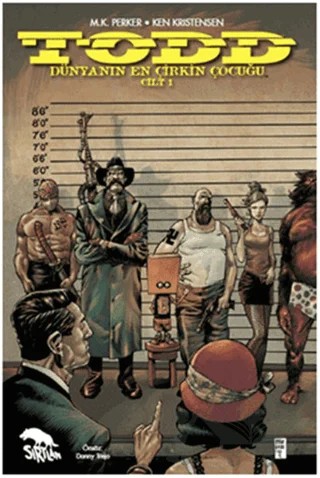 TODD Dünyanın En Çirkin Çocuğu Cilt: 1 – Ken Kristensen, Mustafa Kutlukhan Perker – Sırtlan Kitap kitap kapağı