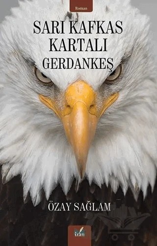 Sarı Kafkas Kartalı - Gerdankeş – Özay Sağlam – İzan Yayıncılık kitap kapağı