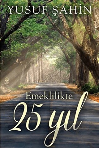 Emeklilikte 25 Yıl – Yusuf Şahin – Cinius Yayınları kitap kapağı