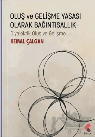 Oluş ve Gelişme Yasası Olarak Bağıntısallık – Kemal Çalgan – Klaros Yayınları kitap kapağı