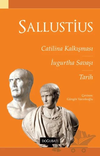 Catilina Kalkışması Ugurtha Savaşı Tarih – Gaius Sallustius Crispus – Doğu Batı Yayınları kitap kapağı