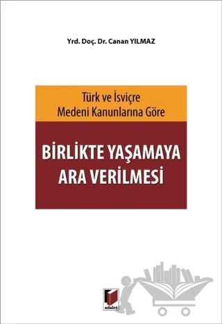 Birlikte Yaşamaya Ara Verilmesi – Canan Yılmaz – Adalet Yayınevi kitap kapağı