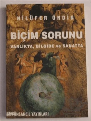 Biçim Sorunu Varlıkta, Bilgide ve Sanatta – Nilüfer Öndin – İnsancıl Yayınları kitap kapağı