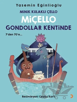 Minik Kulaklı Çello Miçello Gondollar Kentinde – Yasemin Eğinlioğlu – Cinius Yayınları kitap kapağı