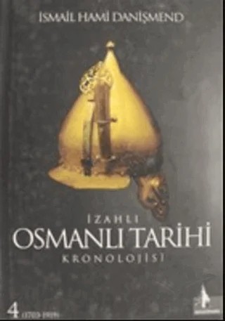 İzahlı Osmanlı Tarihi Kronolojisi Cilt: 4 – İsmail Hami Danişmend – Doğu Kütüphanesi kitap kapağı