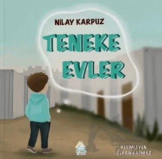 Teneke Evler – Nilay Karpuz – Mahlas Çocuk Yayınları kitap kapağı