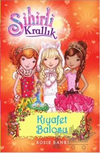 Sihirli Krallık - 17 : Kıyafet Balosu – Rosie Banks – Doğan Çocuk kitap kapağı