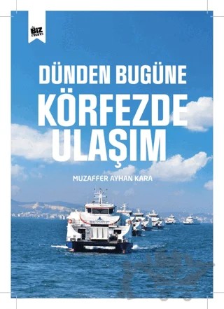 Dünden Bu Güne Körfezde Ulaşım – Muzaffer Ayhan Kara – Biz Kitap kitap kapağı
