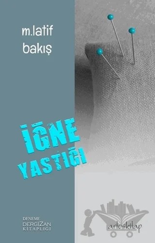 İğne Yastığı – M. Latif Bakış – Artos Kitap kitap kapağı
