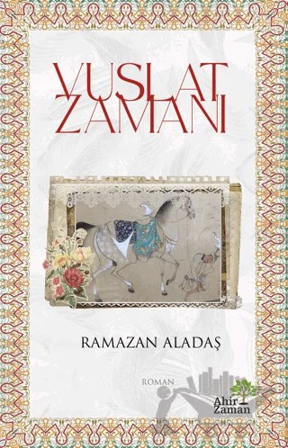 Vuslat Zamanı – Ramazan Aladaş – Ahir Zaman kitap kapağı