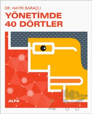 Yönetimde 40 Dörtler – Hayri Baraçlı – Alfa Yayınları kitap kapağı