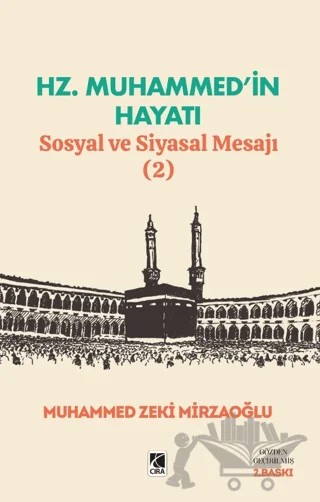 Hz. Muhammed’in Hayatı Sosyal ve Siyasal Mesajı (2) – Muhammed Zeki Mirzaoğlu – Çıra Yayınları kitap kapağı