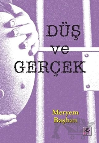 Düş ve Gerçek – Meryem Başhan – Efil Yayınevi kitap kapağı
