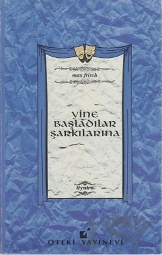 Yine Başladılar Şarkılarına – Max Frisch – Öteki Yayınevi kitap kapağı