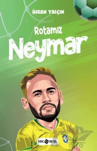Rotamız Neymar – İhsan Yalçın – Genç Hayat kitap kapağı