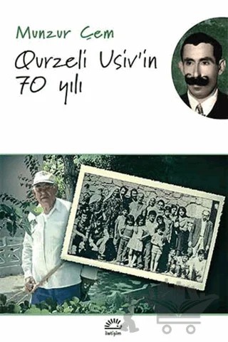 Qurzeli Usiv'in 70 Yılı – Munzur Çem – İletişim Yayınevi kitap kapağı