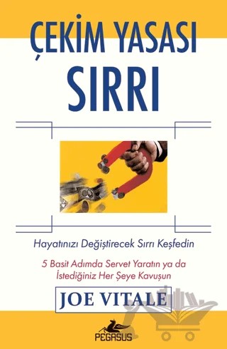 Çekim Yasası Sırrı (Gözden Geçirilmiş Yeni Baskı) – Joe Vitale – Pegasus Yayınları kitap kapağı