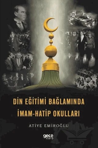Din Eğitimi Bağlamında İmam-Hatip Okulları – Atiye Emiroğlu – Gece Kitaplığı kitap kapağı