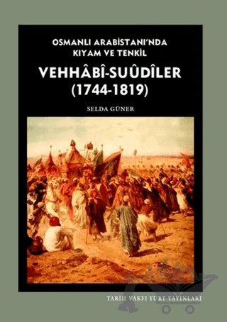 Vehhabi - Suudiler (1744 - 1819) – Selda Güner – Tarih Vakfı Yurt Yayınları kitap kapağı