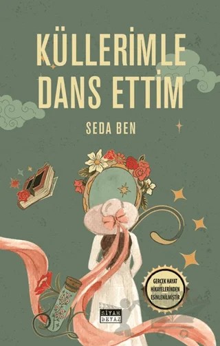Küllerimle Dans Ettim – Seda Ben – Siyah Beyaz Yayınları kitap kapağı
