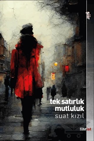 Tek Satırlık Mutluluk – Suat Kızıl – Fihrist Kitap kitap kapağı