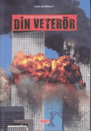 İntihar Eylemleri Ekseninde Din ve Terör – Halil Aydınalp – Birleşik Yayınevi kitap kapağı