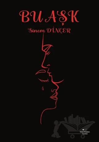 Bu Aşk – Sinem Dinçer – Sokak Kitapları Yayınları kitap kapağı