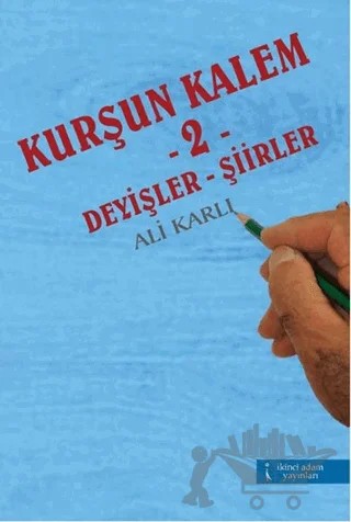 Kurşun Kalem 2 (Deyişler - Şiirler) – Ali Karlı – İkinci Adam Yayınları kitap kapağı