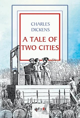 A Tale Of Two Cities – Charles Dickens – Fark Yayınları kitap kapağı
