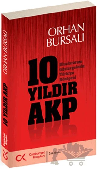 10 Yıldır AKP – Orhan Bursalı – Cumhuriyet Kitapları kitap kapağı