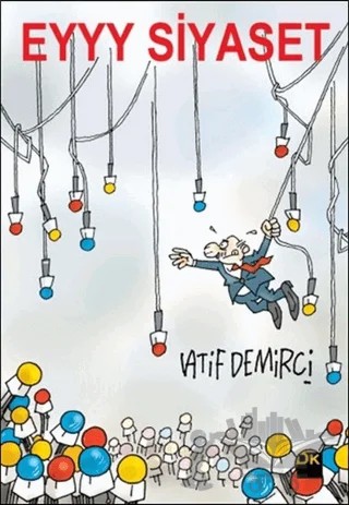 Eyyy Siyaset – Latif Demirci – Doğan Kitap kitap kapağı