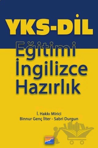 YKS-Dil Eğitimi İngilizce Hazırlık – Binnur Genç İlter, İ. Hakkı Mirici, Sabri Durgun – Siyasal Kitabevi - Eğitim kitap kapağı