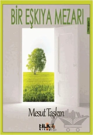 Bir Eşkıya Mezarı – Mesut Taşkın – Tilki Kitap kitap kapağı