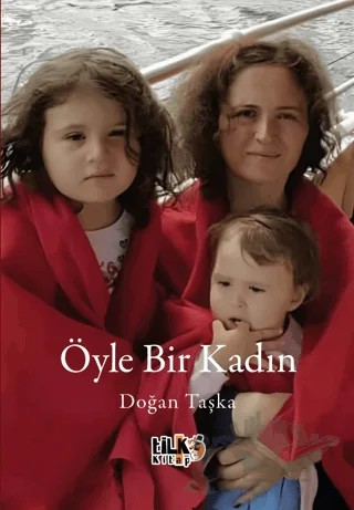 Öyle Bir Kadın – Doğan Taşka – Tilki Kitap kitap kapağı